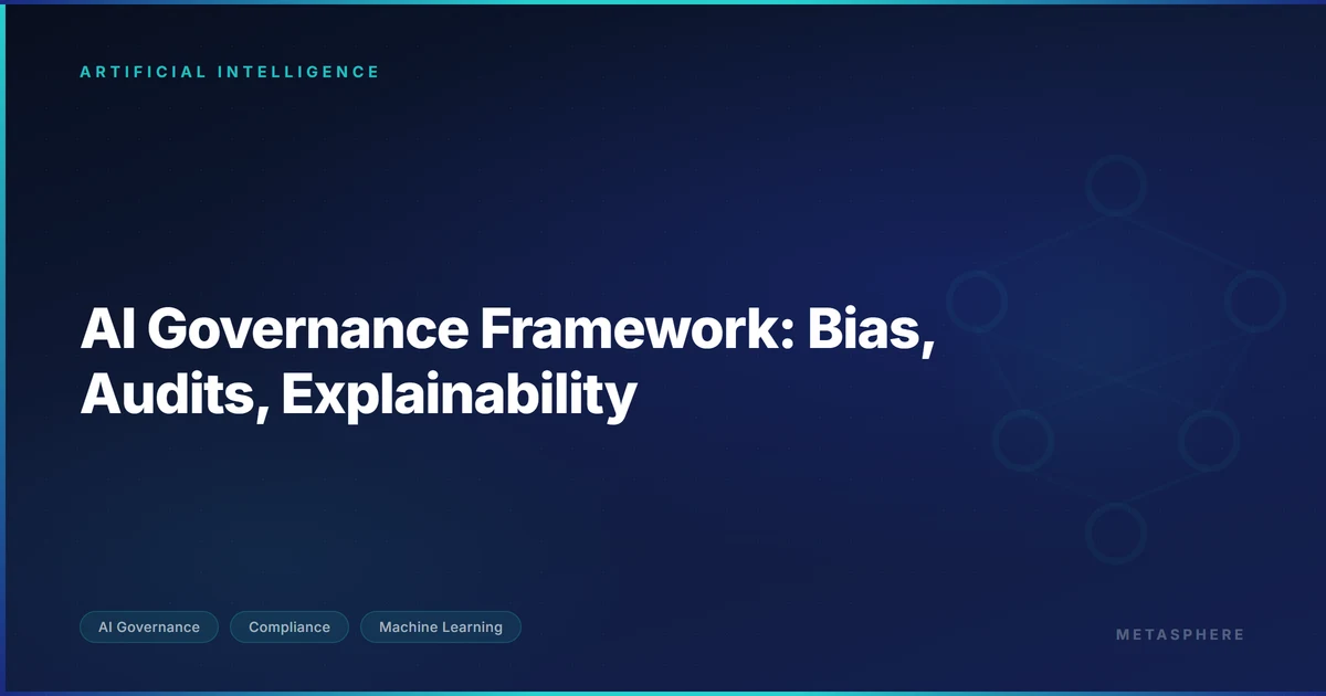 AI Governance: Bias Monitoring, Audits, Explainability | Metasphere