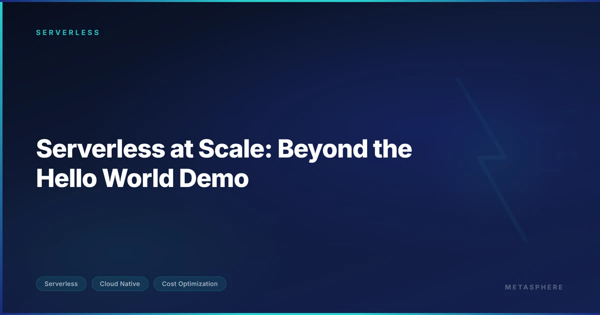 Serverless at Production Scale | Metasphere